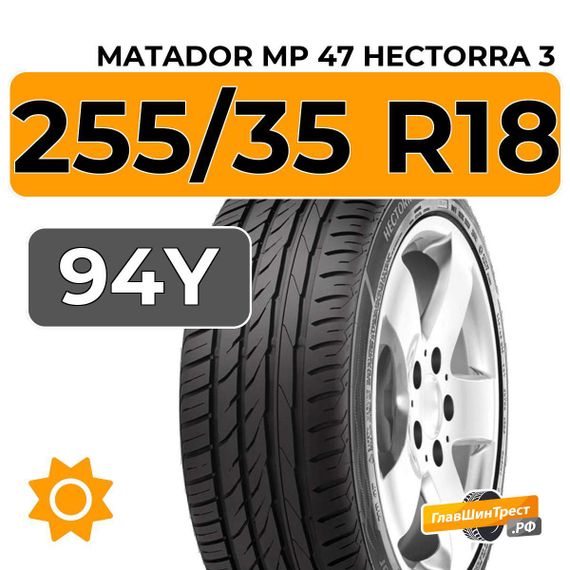 Matador MP 47 Hectorra 3 255/35 R18 94Y XL