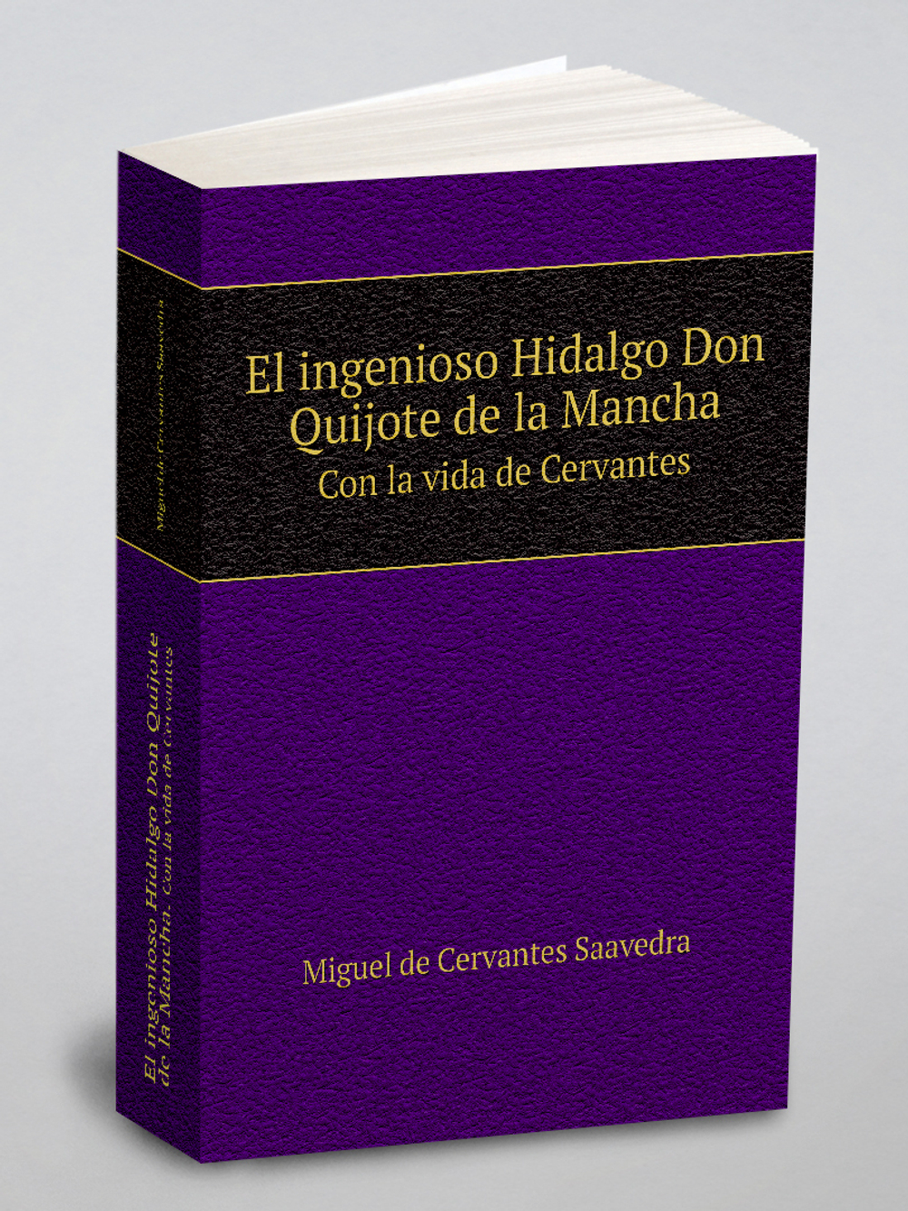 El ingenioso Hidalgo Don Quijote de la Mancha. Con la vida de Cervantes | Saavedra Miguel Cervantes