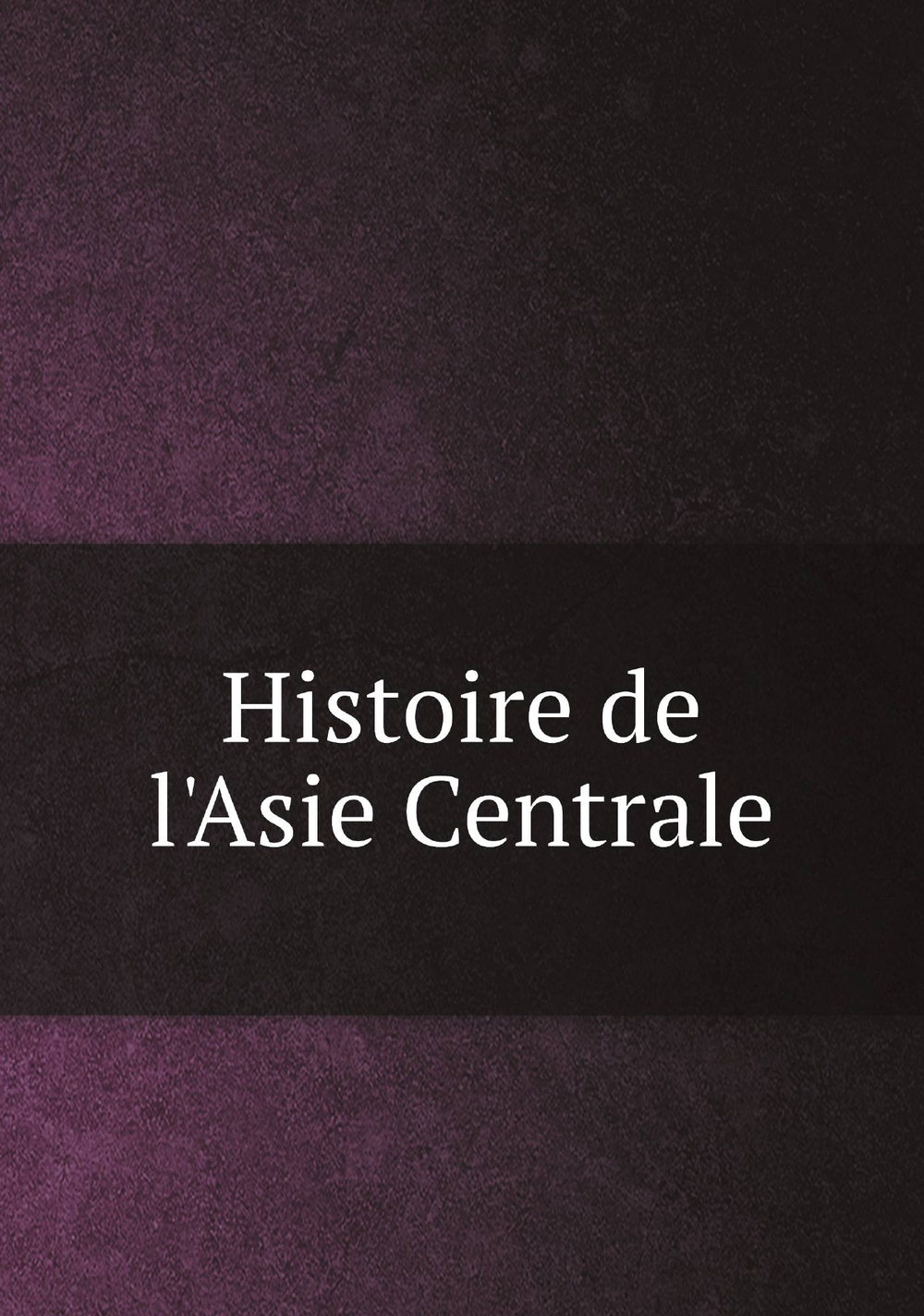 Histoire de l'Asie Centrale | Mir Abdoul Kerim Boukhary, Abd al D, Bukhari Abd al-Karm
