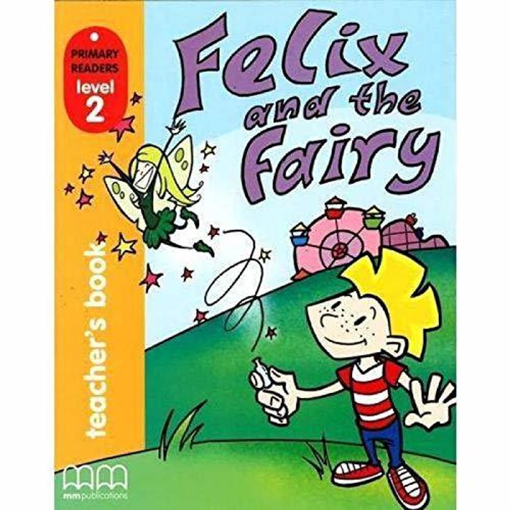 Felix And Fairy Teacher&#39;s Book