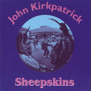 John Kirkpatrick / Sheepskins (CD)