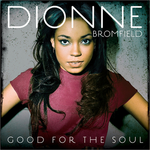 Dionne Bromfield / Good For The Soul (CD)