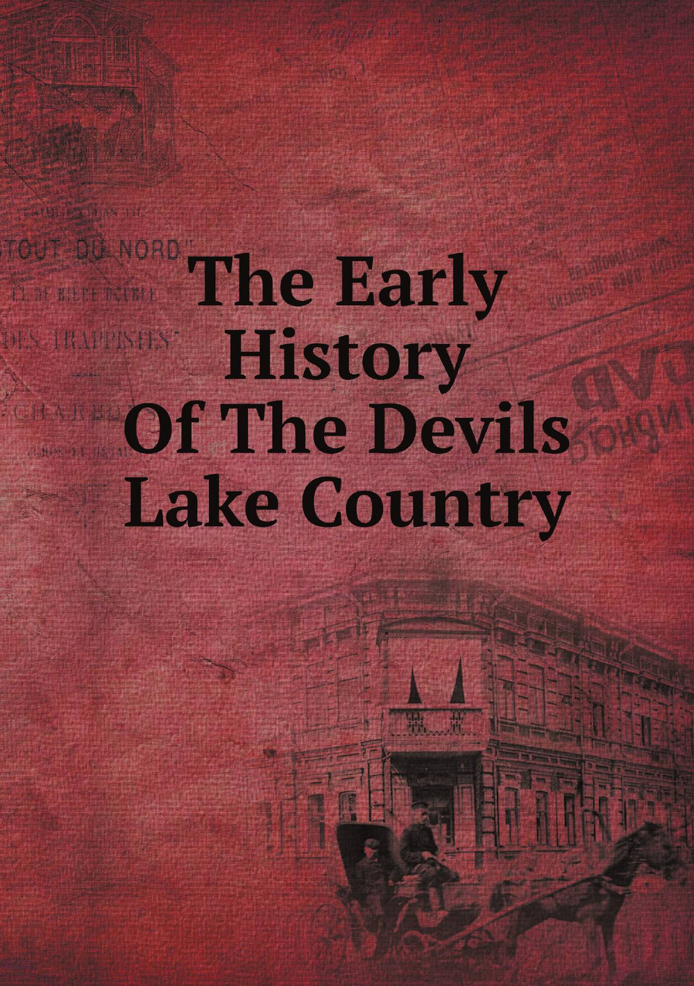 The Early History Of The Devils Lake Country | Сборник