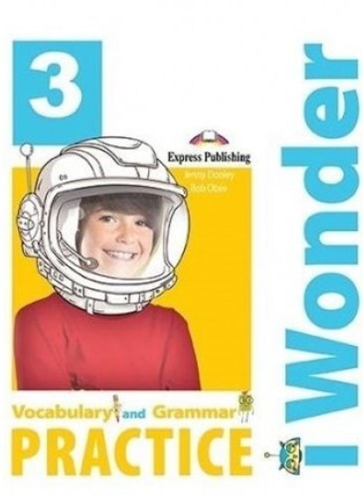 i-wonder 3. Vocabulary &amp; Grammar Practice (international). Сборник лексических и грамматических упражнений