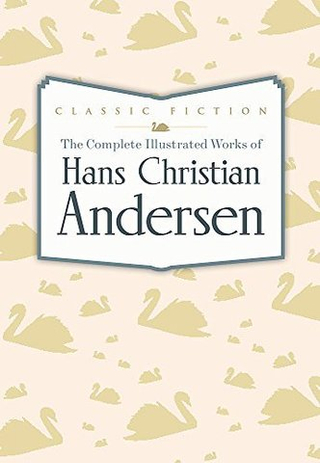 Complete Illustrated Works of H.C. Andersen