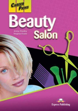 Career Paths. Beauty Salon. Student's Book with DigiBooks Application (Includes Audio & Video) Салон красоты. Учебник с ссылкой на электронное приложение