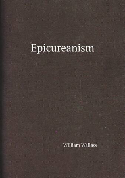 Epicureanism | William Wallace