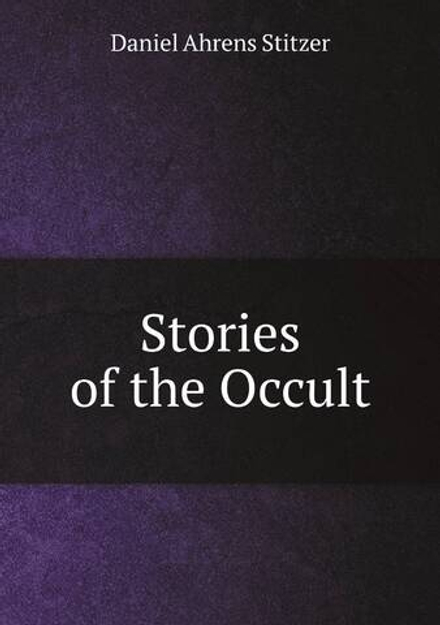 Stories of the Occult | Daniel Ahrens Stitzer