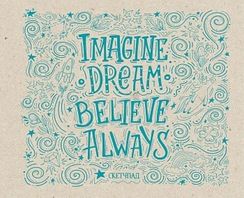 Imagine. Dream. Believe. Always. Скетчбук