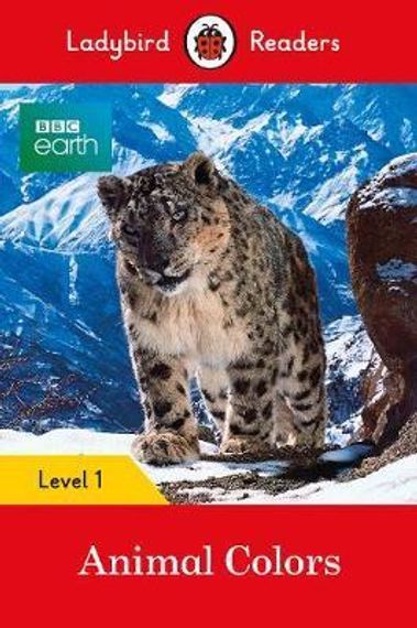 BBC Earth: Animal Colors - Ladybird Readers Level 1