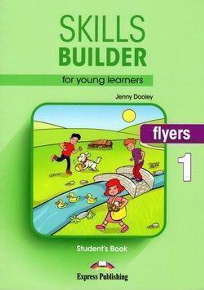 Skills Builder for young learners, FLYERS 1 S’s book. Учебник