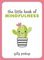 The Little Book of Mindfulness