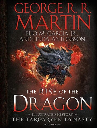 The Rise of the Dragon: An Illustrated History of the Targaryen Dynasty, Volume One Hardcover