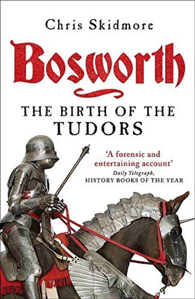 Bosworth: Birth of the Tudors