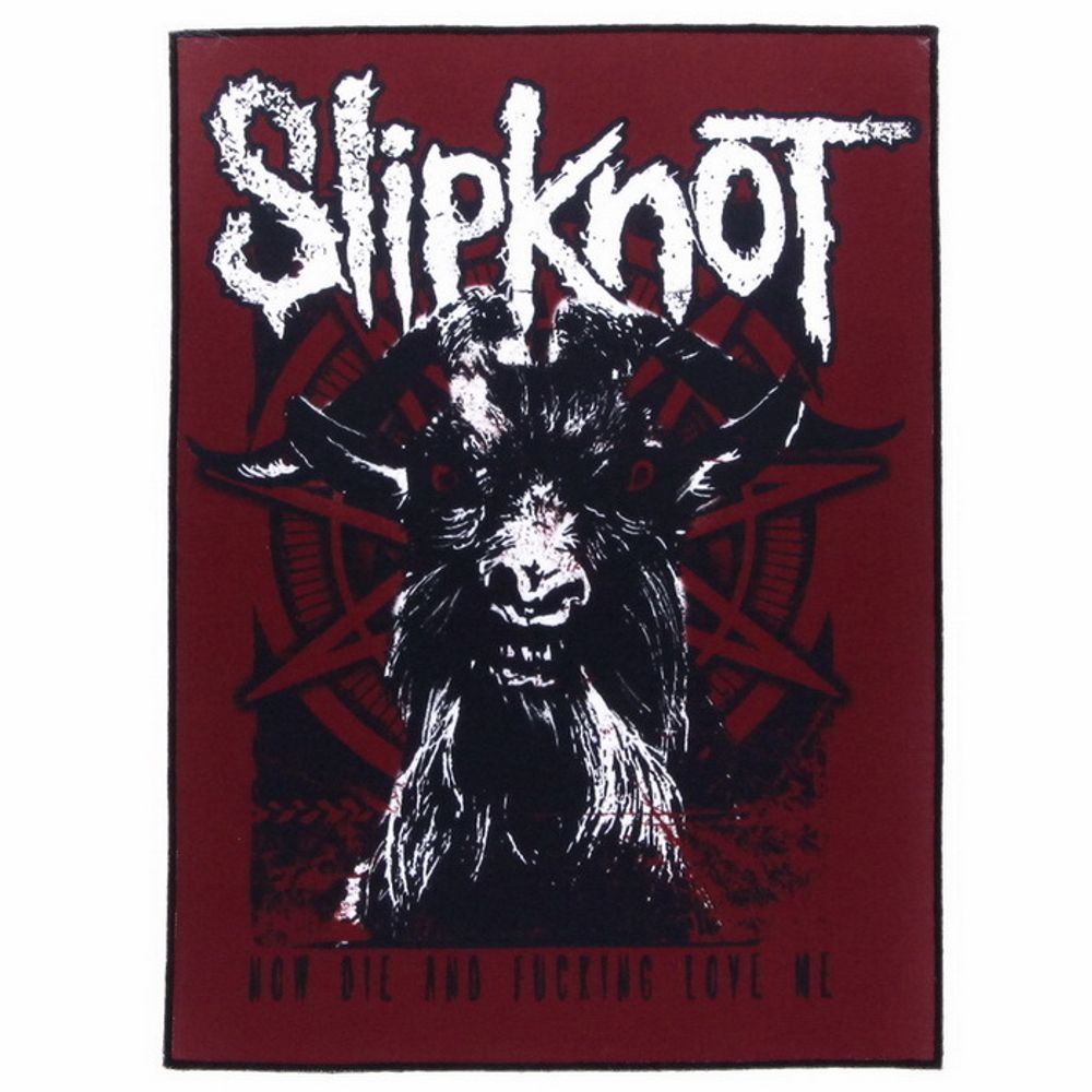 Нашивка Slipknot Now Die And Fucking Love Me (205)