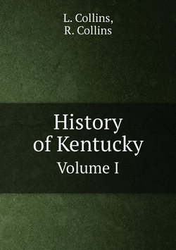 History of Kentucky. Volume I | L. Collins; R. Collins