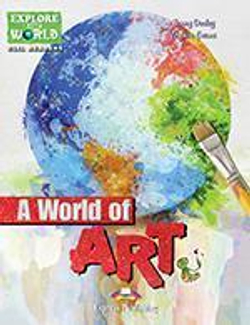 A World of Art. Уровень 3 (3-4 класс)  Книга для чтения с доступом к электронному приложению
