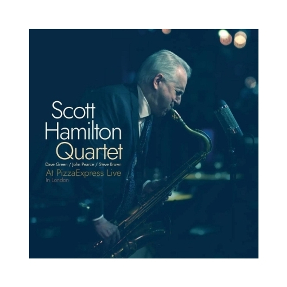 Scott Hamilton - At Pizza Express: Live In London
