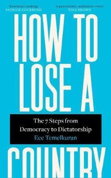 How to Lose a Country: The 7 Steps from Democracy to Dictatorship