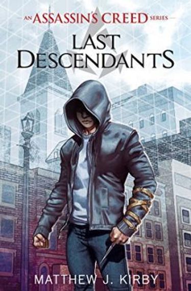 Last Descendants: An Assassin&#39;s Creed Novel Series