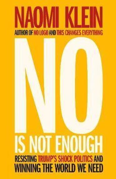No Is Not Enough : Defeating the New Shock Politics
