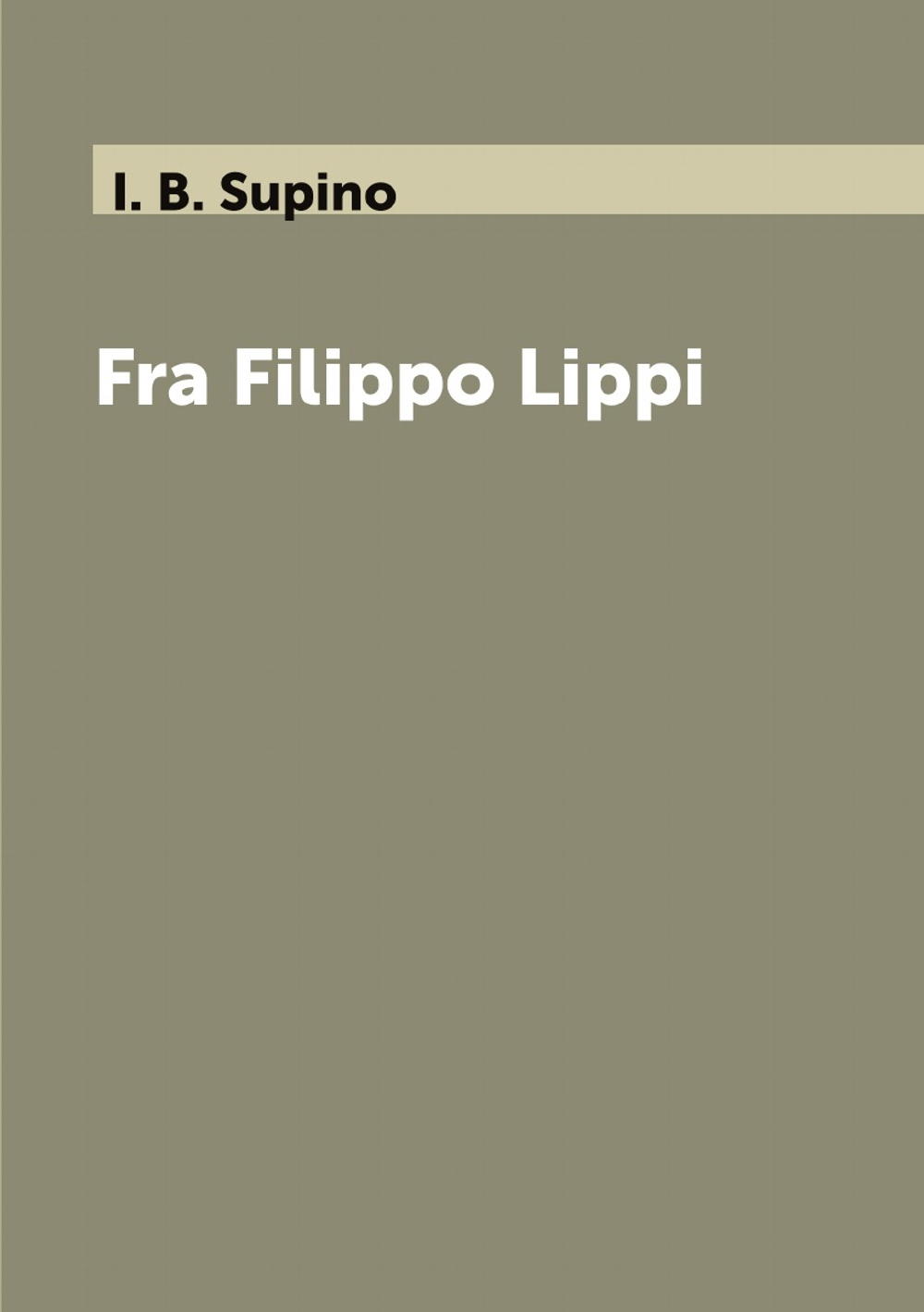 Fra Filippo Lippi | I. B. Supino
