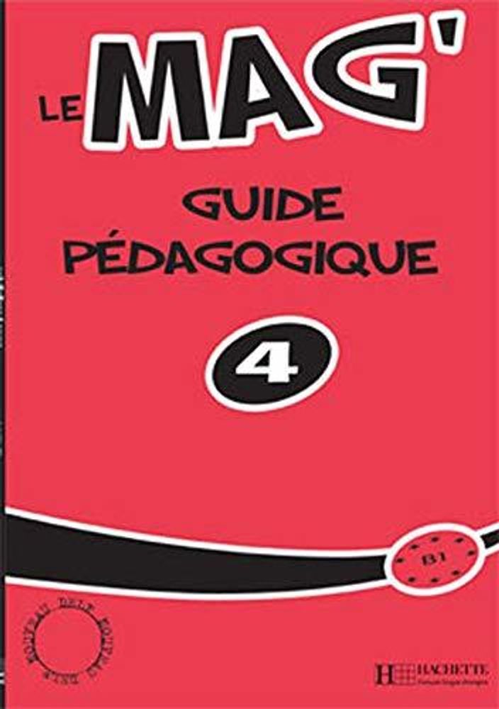 Le Mag&#39; 4 Guide pedagogique