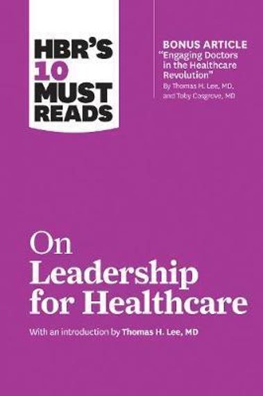 HBR&#39;s 10 Must Reads on Leadership for Healthcare