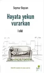 Həyata yekun vurarkən I cild