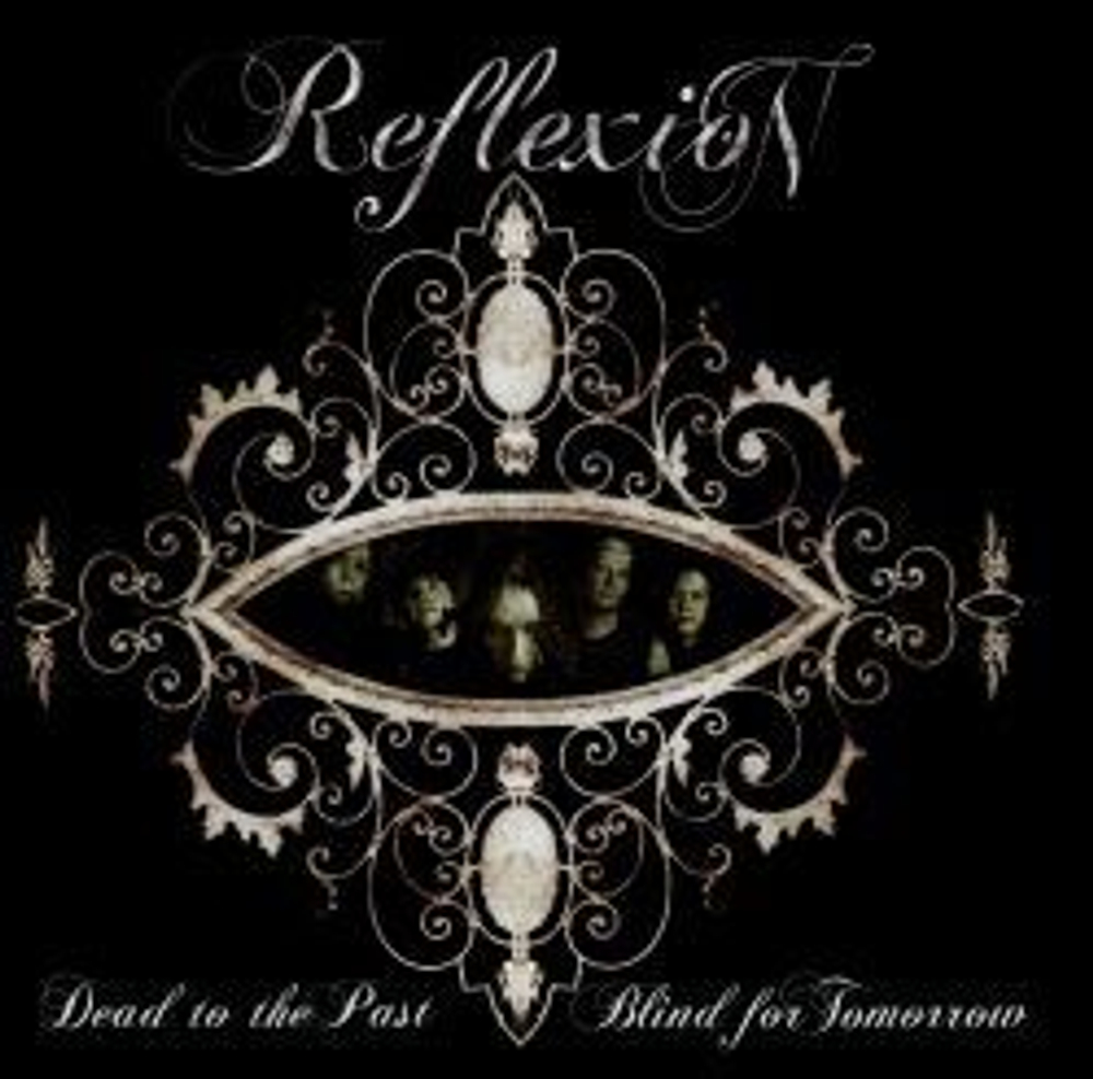 REFLEXION - DEAD TO THE PAST, BLIND FOR TOMORROW, 2008, gothic metal, музыкальный компакт диск