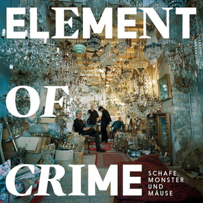 Element Of Crime / Schafe, Monster Und Mause (2LP)