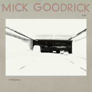 Mick Goodrick / In Pas(s)ing (CD)