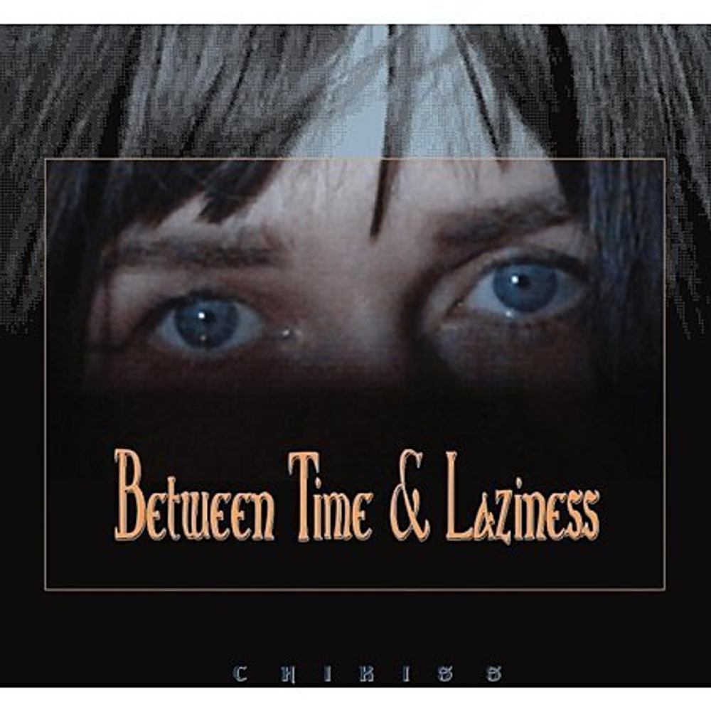 Chikiss - Between Time And Laziness