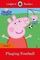 Peppa Pig: Playing Football- Ladybird Readers Level 2