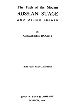 The Path of the Modern Russian Stage: And Other Essays | Alexander Bakshy