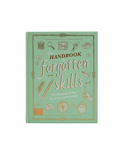The Handbook of Forgotten Skills. Детская книга полезных навыков (на английском языке)