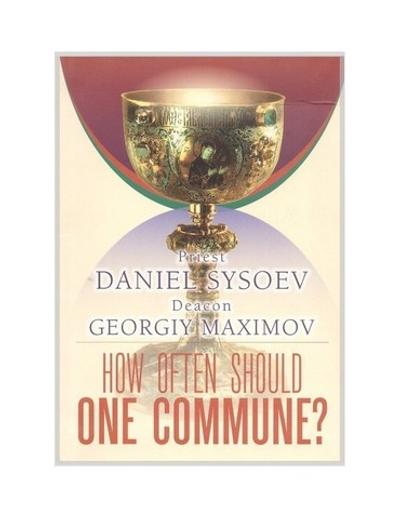 How often should one commune? Priest Daniel Sysoev / Как часто надо причащаться? Священник Даниил Сысоев