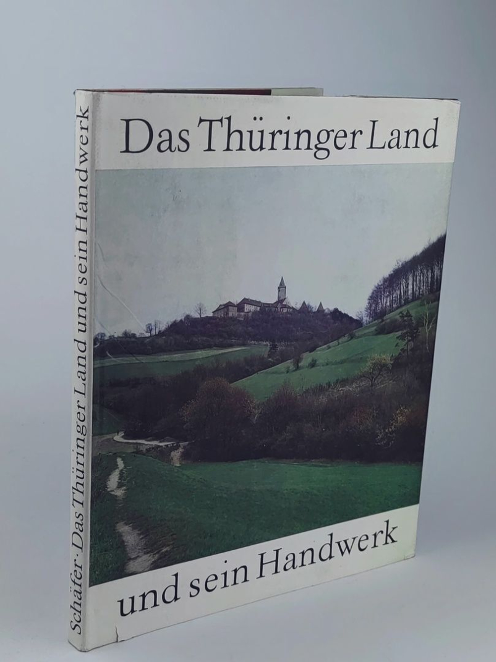 Das thuringer land und sein handwerk. Schafer Ernst.
