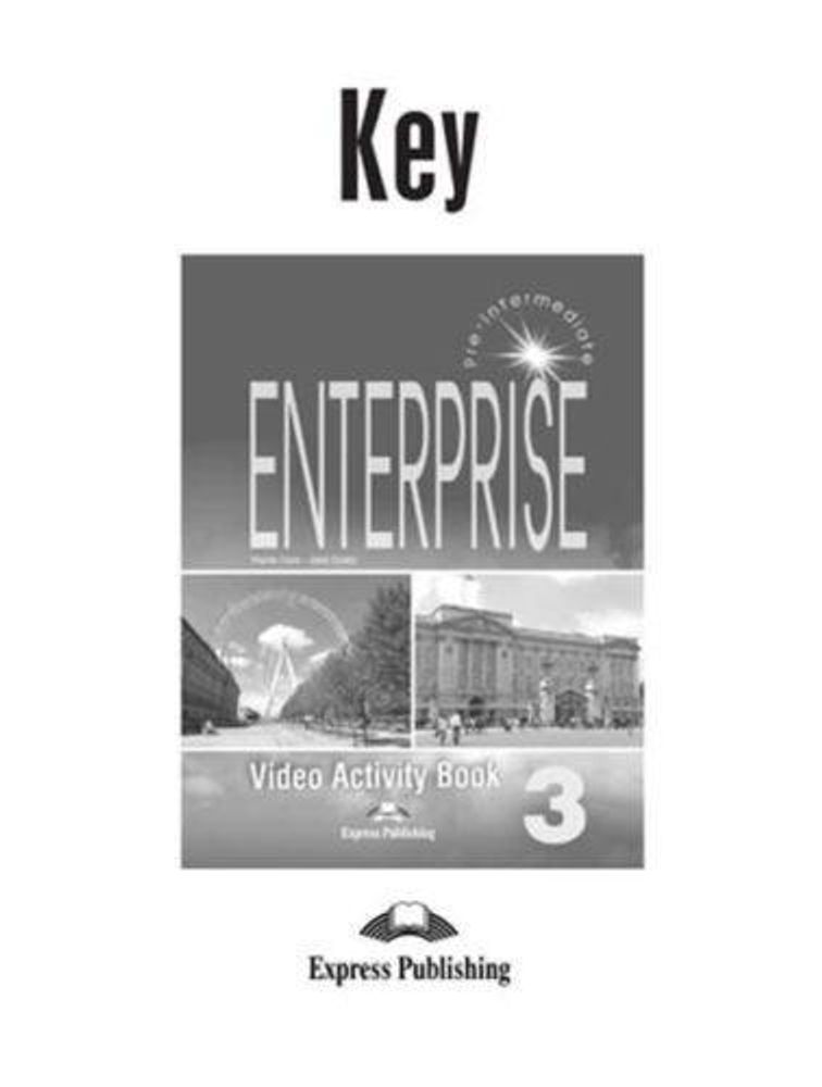 Enterprise 3. Video activity book key. Ответы к заданиям по видеокурсу