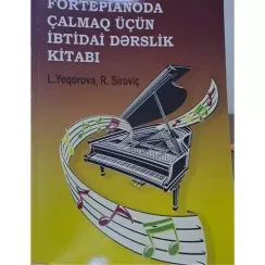 Fortepianoda Çalmaq Üçün İbtidai Dərslik Kitabı