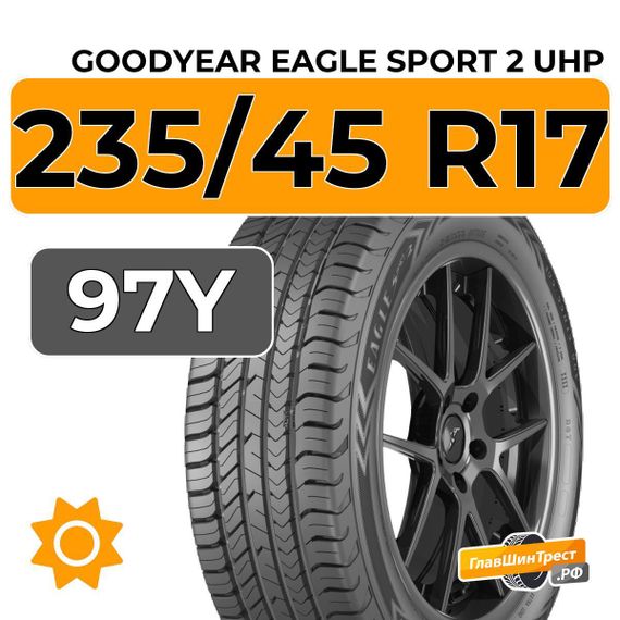 Goodyear Eagle Sport 2 UHP 235/45 R17 97Y XL