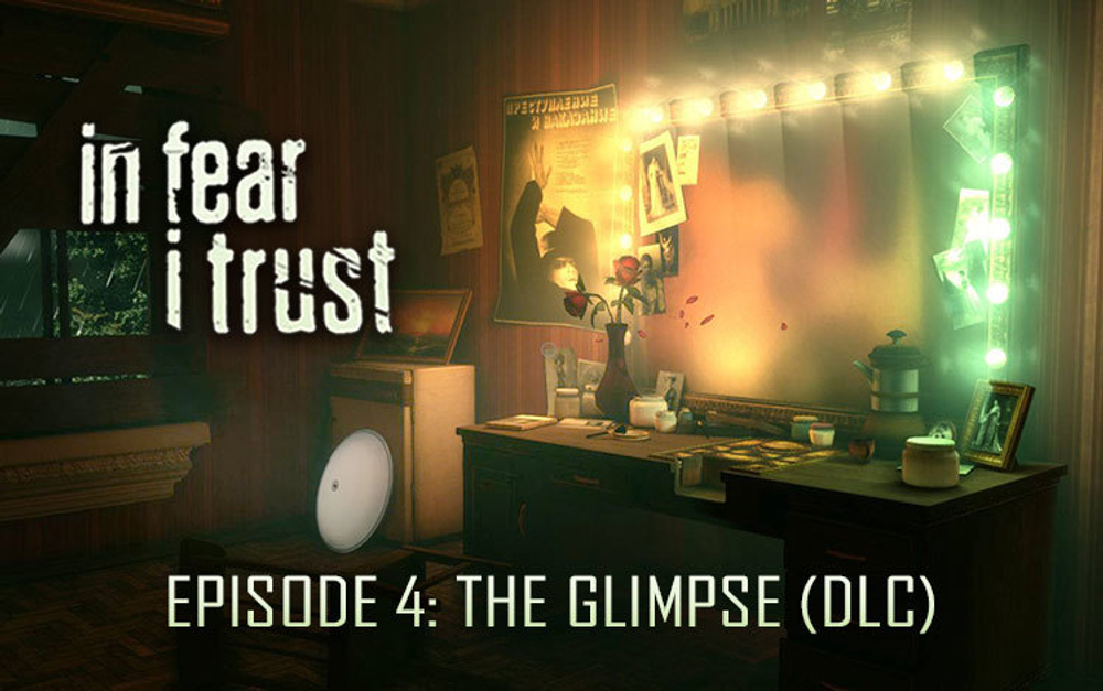 In Fear I Trust - Episode 4: The Glimpse (DLC) (для ПК, цифровой код доступа)