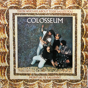 Colosseum / Those Who Are About To Die Salute You (LP)