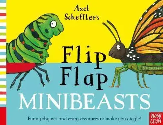 Axel Scheffler&#39;s Flip Flap Minibeasts - Axel Scheffler&#39;s Flip Flap Series