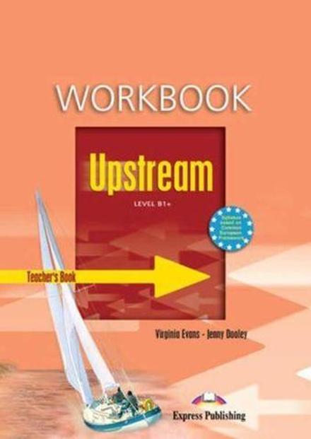 Upstream Intermediate B1+ Workbook. (Teacher's - overprinted). Книга для учителя к рабочей тетради