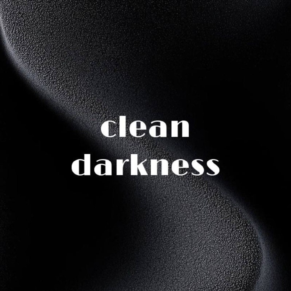 Clean darkness