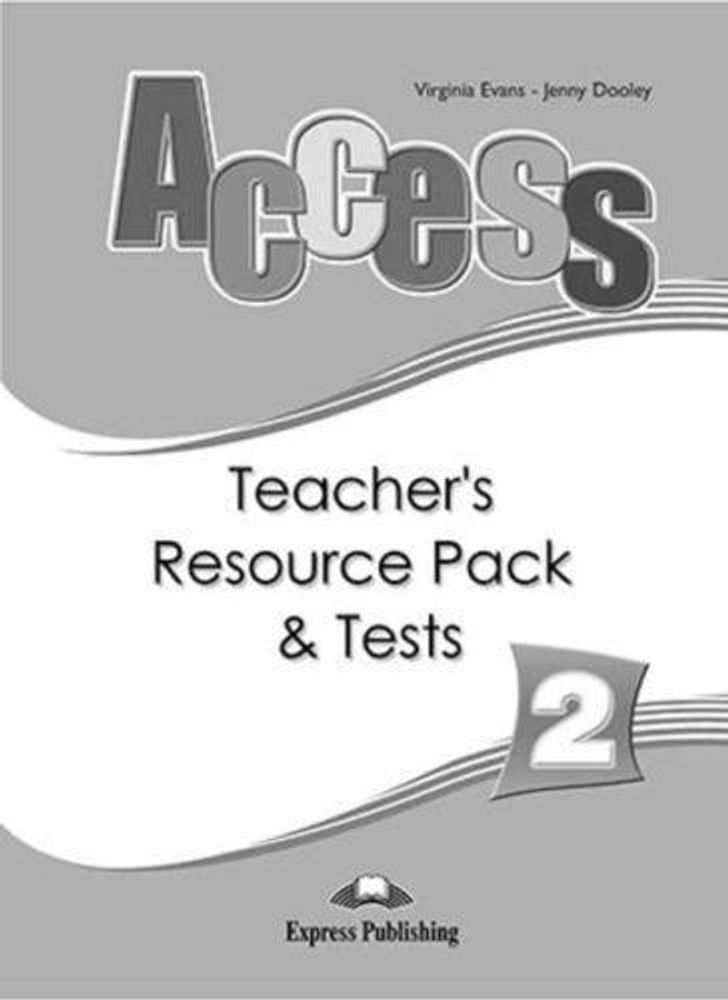 Access 2. Teacher&#39;s Resource Pack &amp; Tests. Elementary. Комплект для учителей с тестами.