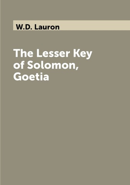 The Lesser Key of Solomon, Goetia | W.D. Lauron