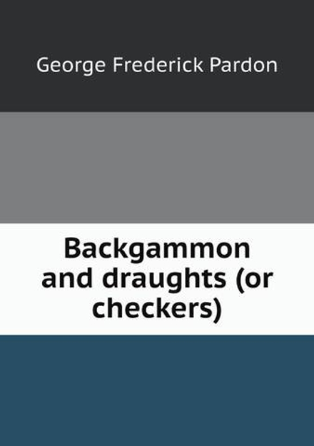 Backgammon and draughts (or checkers) | George Frederick Pardon