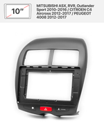 Переходная рамка 10'' и комплект проводов для MITSUBISHI ASX, RVR, Outlander Sport 2010-2016 / CITROEN C4 Aircross 2012-2017 / PEUGEOT 4008 2012-2017